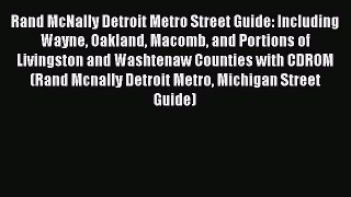 [PDF Download] Rand McNally Detroit Metro Street Guide: Including Wayne Oakland Macomb and