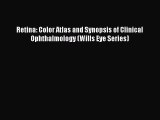 [PDF Download] Retina: Color Atlas and Synopsis of Clinical Ophthalmology (Wills Eye Series)