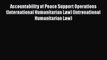 Accountability of Peace Support Operations (International Humanitarian Law) (Intrenational