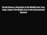 Pariah States & Sanctions in the Middle East: Iraq Libya Sudan (The Middle East in the International