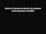 [PDF Download] Guide de l'épreuve de dossier de pratiques professionnelles du DEASS [PDF] Full