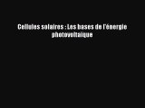 [PDF Download] Cellules solaires : Les bases de l'énergie photovoltaïque [Download] Online