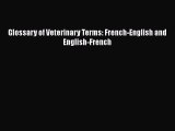 [PDF Download] Glossary of Veterinary Terms: French-English and English-French [Download] Online