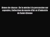 [PDF Download] Armes de chasse : De la mèche à la percussion sur capsules Collection du musée