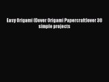 Easy Origami (Dover Origami Papercraft)over 30 simple projects  PDF Download