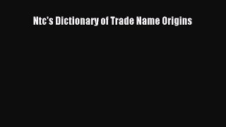 [PDF Download] Ntc's Dictionary of Trade Name Origins [PDF] Online