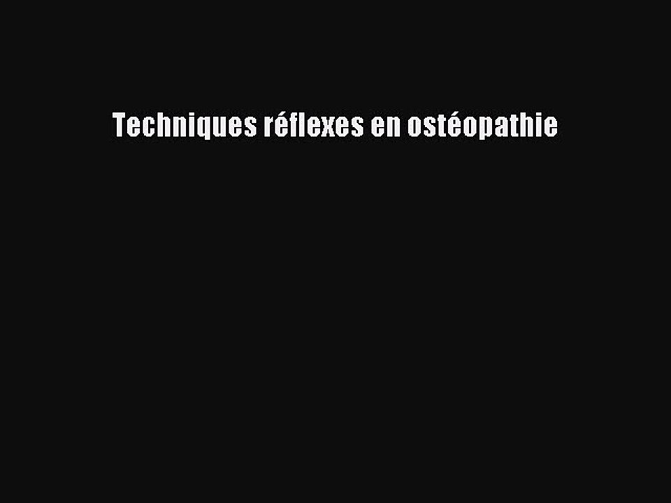 [PDF Télécharger] Techniques réflexes en ostéopathie [Télécharger] en ligne