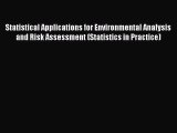 Statistical Applications for Environmental Analysis and Risk Assessment (Statistics in Practice)