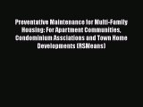 Preventative Maintenance for Multi-Family Housing: For Apartment Communities Condominium Assciations