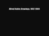 (PDF Download) Alfred Kubin: Drawings 1897-1909 PDF