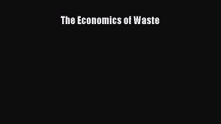 The Economics of Waste  Free Books