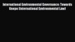 International Environmental Governance: Towards Unepo (International Environmental Law)  Read