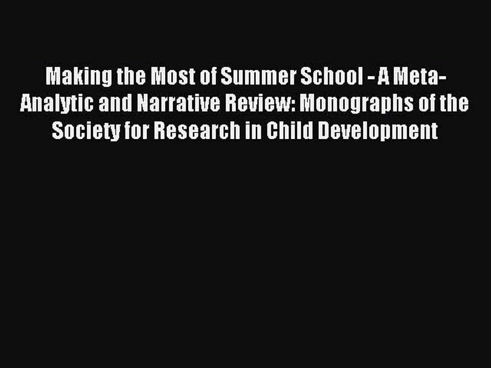 (PDF Download) Making the Most of Summer School - A Meta-Analytic and Narrative Review: Monographs