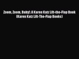 (PDF Download) Zoom Zoom Baby!: A Karen Katz Lift-the-Flap Book (Karen Katz Lift-The-Flap Books)