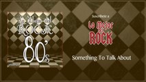 Lo Mejor del Rock de Los 80's - Vol. 10 - Something To Talk About