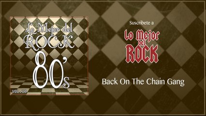 Lo Mejor del Rock de Los 80's - Vol. 10 - Back On The Chain Gang