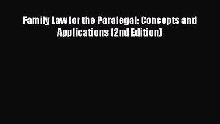 Family Law for the Paralegal: Concepts and Applications (2nd Edition)  Free Books