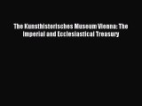 (PDF Download) The Kunsthistorisches Museum Vienna: The Imperial and Ecclesiastical Treasury