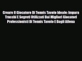[PDF Download] Creare Il Giocatore Di Tennis Tavolo Ideale: Impara Trucchi E Segreti Utilizzati