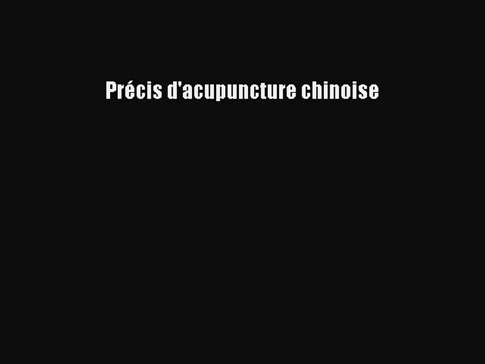 [PDF Télécharger] Précis d'acupuncture chinoise [Télécharger] en ligne