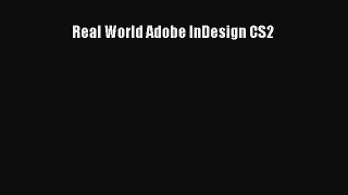 [PDF Download] Real World Adobe InDesign CS2 [Read] Full Ebook