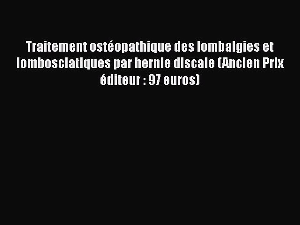 [PDF Télécharger] Traitement ostéopathique des lombalgies et lombosciatiques par hernie discale