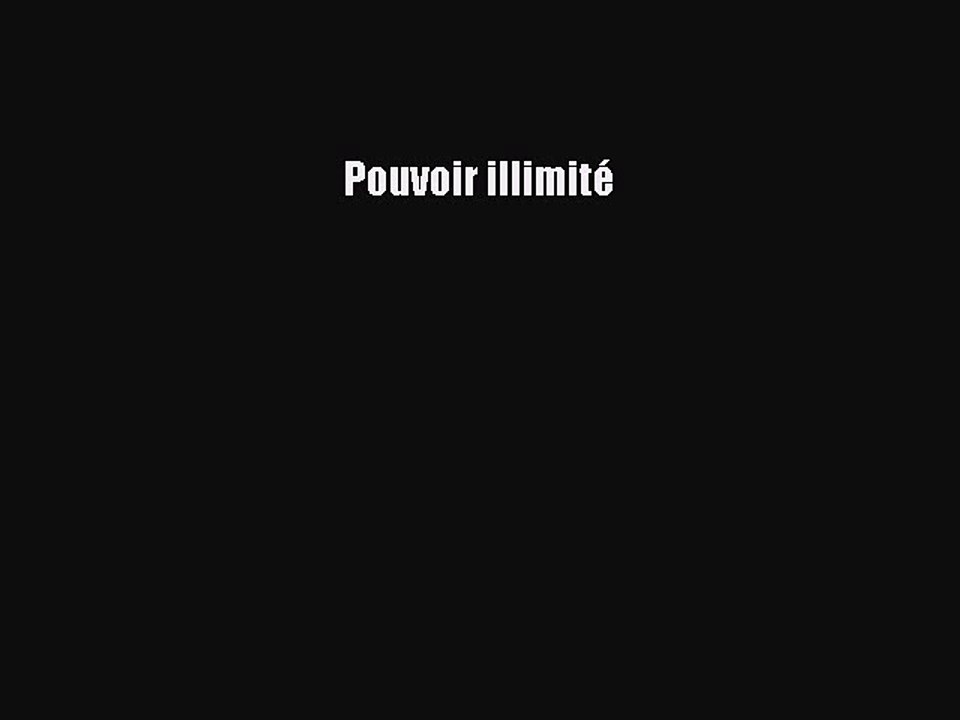 [PDF Télécharger] Pouvoir illimité [lire] Complet Ebook