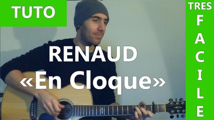 En Cloque - Renaud - TUTO Guitare