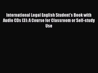 International Legal English Student's Book with Audio CDs (3): A Course for Classroom or Self-study