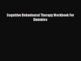 Cognitive Behavioural Therapy Workbook For Dummies  PDF Download