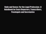 Style and Sense: For the Legal Profession : A Handbook for Court Reporters Transcribers Paralegals