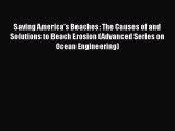 Saving America's Beaches: The Causes of and Solutions to Beach Erosion (Advanced Series on