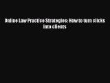 Online Law Practice Strategies: How to turn clicks into clients  Free Books