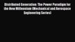 Distributed Generation: The Power Paradigm for the New Millennium (Mechanical and Aerospace