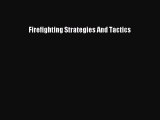 (PDF Download) Firefighting Strategies And Tactics Download