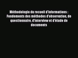 [PDF Download] Méthodologie du recueil d'informations : Fondements des méthodes d'observation