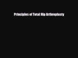 [PDF Download] Principles of Total Hip Arthroplasty [Download] Online