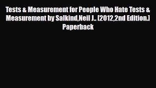 [PDF Download] Tests & Measurement for People Who Hate Tests & Measurement by SalkindNeil J..