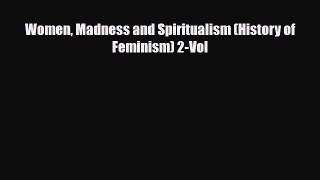 [PDF Download] Women Madness and Spiritualism (History of Feminism) 2-Vol [Read] Full Ebook