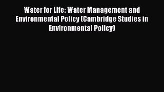 Water for Life: Water Management and Environmental Policy (Cambridge Studies in Environmental