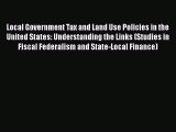 Local Government Tax and Land Use Policies in the United States: Understanding the Links (Studies