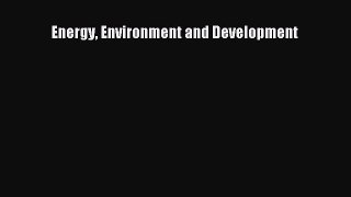 Energy Environment and Development  Free Books