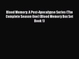 Blood Memory: A Post-Apocalypse Series (The Complete Season One) (Blood Memory Box Set Book