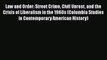 Law and Order: Street Crime Civil Unrest and the Crisis of Liberalism in the 1960s (Columbia