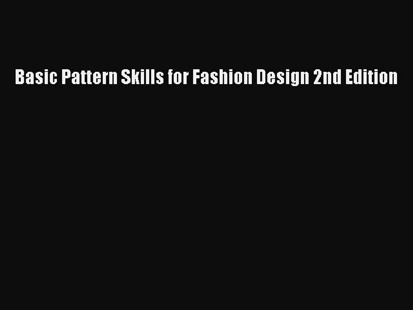 (PDF Download) Basic Pattern Skills for Fashion Design 2nd Edition PDF
