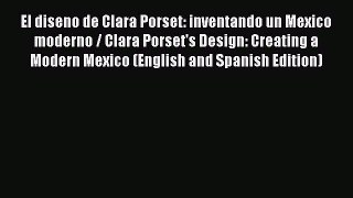 (PDF Download) El diseno de Clara Porset: inventando un Mexico moderno / Clara Porset's Design: