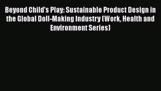 Beyond Child's Play: Sustainable Product Design in the Global Doll-Making Industry (Work Health