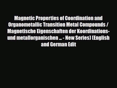 [PDF Download] Magnetic Properties of Coordination and Organometallic Transition Metal Compounds