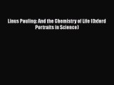 Linus Pauling: And the Chemistry of Life (Oxford Portraits in Science)  PDF Download