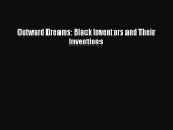 Outward Dreams: Black Inventors and Their Inventions  Read Online Book